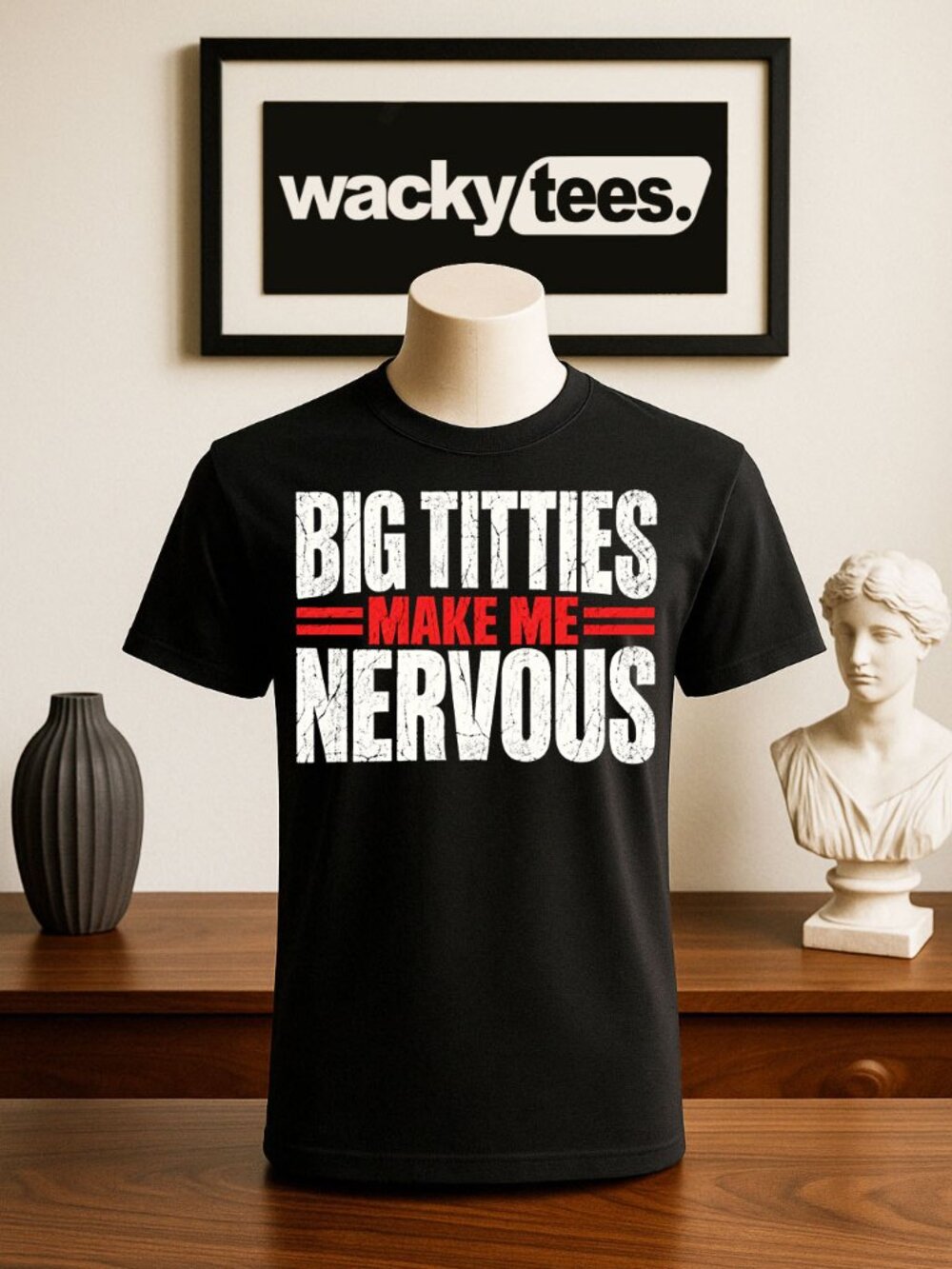 Big Titties Make Me Nervous Adult Humor Funny Graphic Tee Shirt